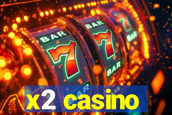 x2 casino